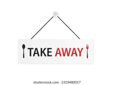 Take away door sign, label. Take out food icon. We're open Take away Only sign for restaurant, coffee shop, fast food, cafe, canteen. Vector illustration