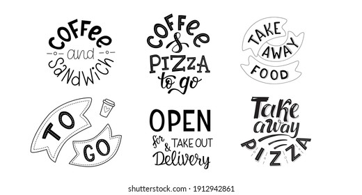 Take away, to go, delivering coffee, pizza, sandwich - set of handwritten sign for fast food restaurant, pizzeria, coffee corner. Vector stock illustration isolated on whita background.