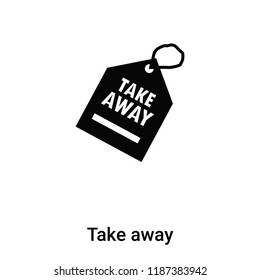 Take away icon vector isolated on white background, logo concept of Take away sign on transparent background, filled black symbol svg