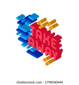 take away icon vector. isometric take away sign. color isolated symbol illustration