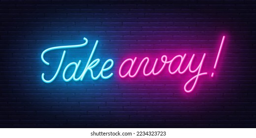 Take Away neon sign on brick wall background.