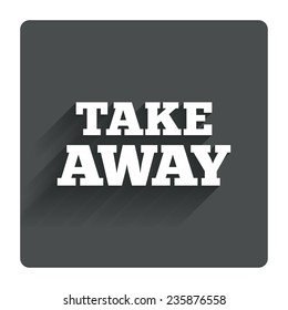 Take away sign icon. Takeaway food or coffee drink symbol. Gray flat square button with shadow. Modern UI website navigation. Vector