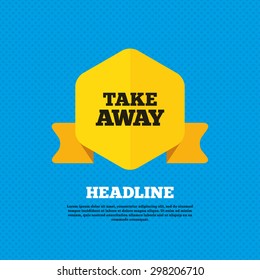 Take away sign icon. Takeaway food or coffee drink symbol. Yellow label tag. Circles seamless pattern on back. Vector
