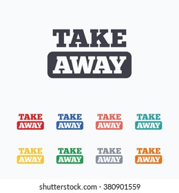 Take away sign icon. Takeaway food or coffee drink symbol. Colored flat icons on white background.