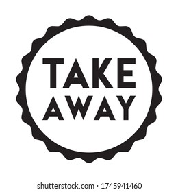 Take away stamp. Sticker design. Takeaway food or coffee drink badge for restaurant delivery service.