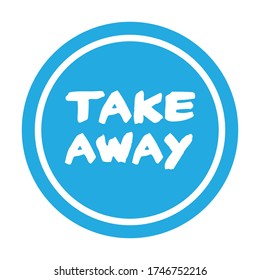 Take away stamp. Sticker design. Takeaway food or coffee drink badge for restaurant delivery service.