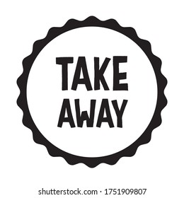 Take away stamp. Sticker design. Takeaway food or coffee drink badge for restaurant delivery service.