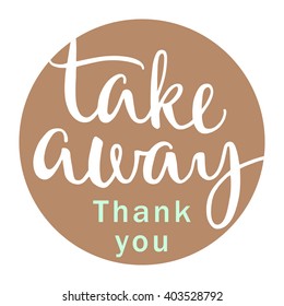 Take away sticker, Hand drawn typography 