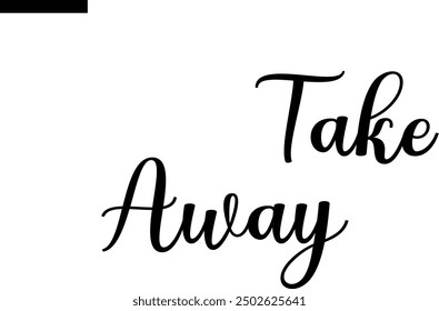 Take Away Travel Saying Typography Text