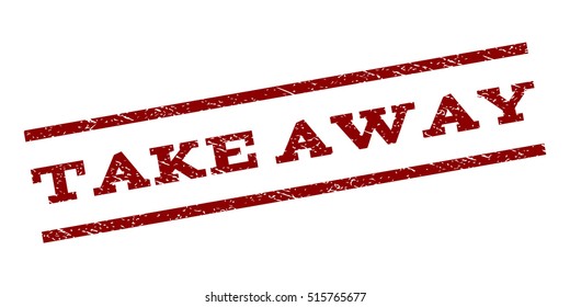 Take Away watermark stamp. Text tag between parallel lines with grunge design style. Rubber seal stamp with unclean texture. Vector dark red color ink imprint on a white background.