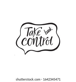 Take back control - individual graphics for your awesome print projects. Perfect for stationery, sticker, logo, branding, Instagram posts and more. Vector stock isolated on white background EPS10