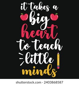 It take a big heart elementary school teachings typography tshirt design