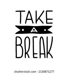 Take Break Card Lettering Lettering Motivational Stock Vector (Royalty ...