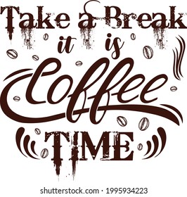 Machen Sie eine Pause, es ist Kaffeezeit Typografie T-Shirt-Schreibweise Design