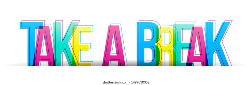 'Take a break' Colorful letters on a white background. Vector illustration.