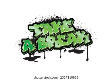 take a break graffiti lettering typography art illustration