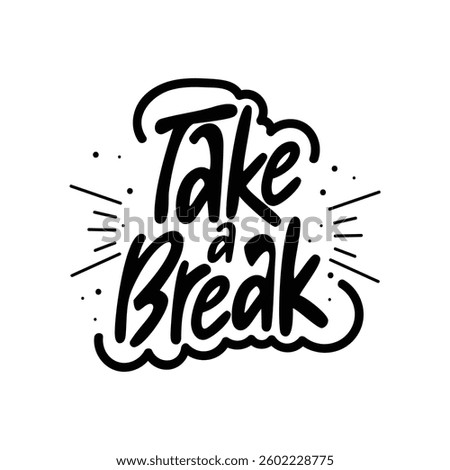 Take a Break Lettering Vector Design.