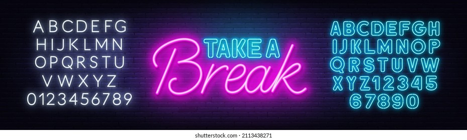 Take a Break neon quote on a brick wall.