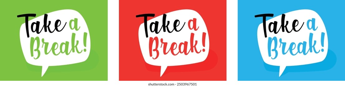 Take a break on speech bubble