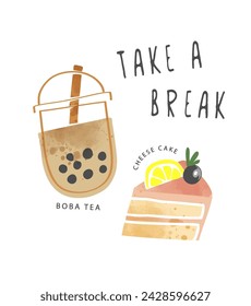 take a break slogan with hand drawn cartoon boba tea and cake vector illustration