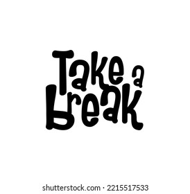 take a break text on white background