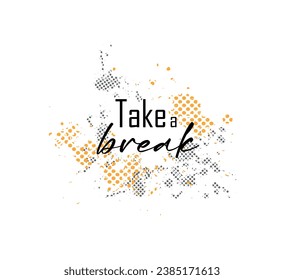 take a break text on white background
