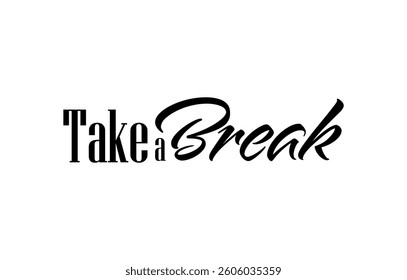 take a break text on white background