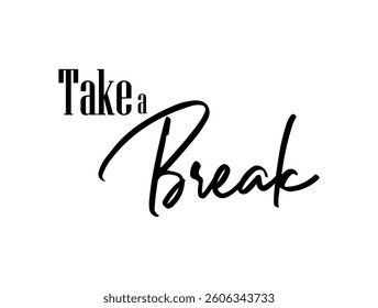 take a break text on white background