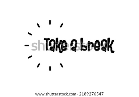 take a break text on white background