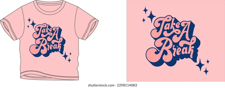 Take A break t-shirt design background color is a pink and t-shirt color is a pink beautiful color and beautiful design