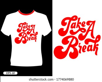 Take a break typography design t-shirt