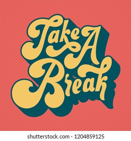 Take a break typography style illustration