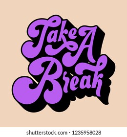 Take a break typography style illustration