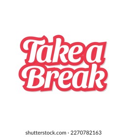 Take a break. Vector hand drawn lettering isolated on white background.