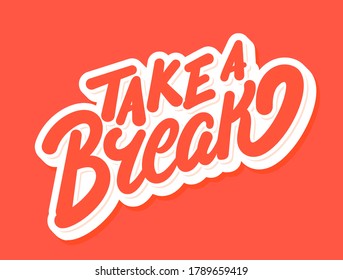 Take a break. Vector lettering banner.