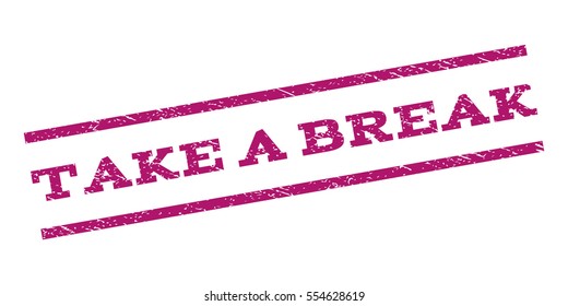 Take a Break watermark stamp. Text caption between parallel lines with grunge design style. Rubber seal stamp with dirty texture. Vector purple color ink imprint on a white background.