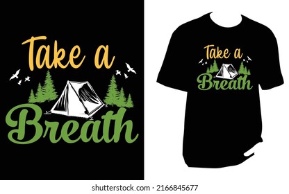 Take a breath Camping New T Shirt