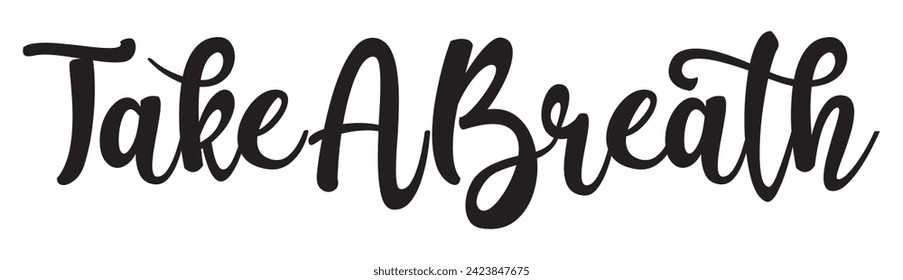 take a breath text on white background.
