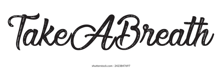 take a breath text on white background.