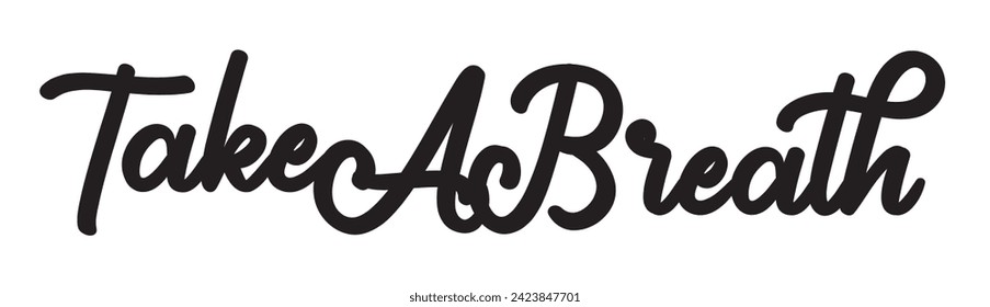 take a breath text on white background.