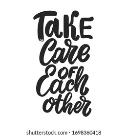 Take care of each other. Lettering phrase on white background. Anti coronavirus pandemic rules. Design element for poster, card, banner, flyer. Vector illustration