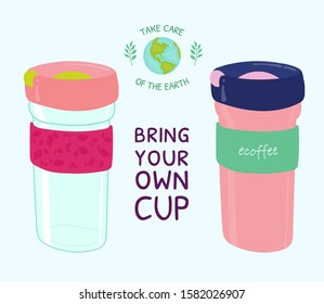 Take care of the earth. Zero waste. Bring your own cup. glass and ceramic coffee cups