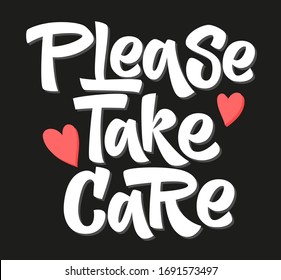 Take care hand drawn vector lettering. Quarantine precaution to stay safe from Coronavirus Covid-19. Quarantine motivational phrase.