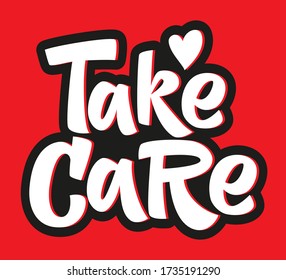 Take care hand drawn vector lettering. Anti coronavirus pandemic rules. Quarantine motivational phrase. Design element for poster, card, banner, flyer, label, sticker.