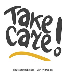 Take Care! Handwritten vector lettering. Unique hand drawn nursery poster. Cute phrases. Ink brush calligraphy. Scandinavian nordic style quote. Poster design, t-shirt print. Illustration art