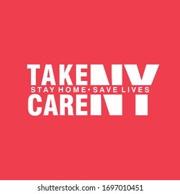 Take Care NY. New York City, US America States Lockdown. Symbol of Stay Home, Stay Safe, Stay Lives. Campaign for Against Coronavirus. Covid-19 Vector Illustration.