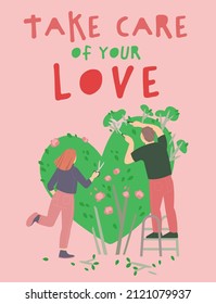 Take care of your love. Romantic vertical poster with a bush in the form of heart. Gardening together. Saint Valentines day banner. How to grow and shape your feelings. Editable vector illustration 