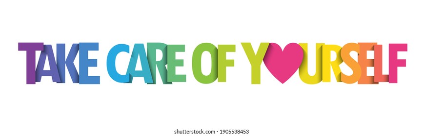 TAKE CARE OF YOURSELF colorful vector typography banner with heart symbol isolated on white background
