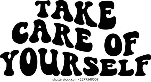 Take Care Of Yourself eps ready file,