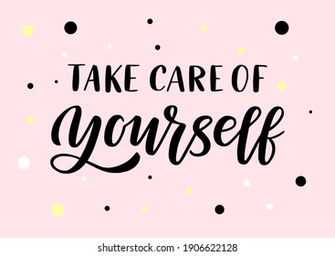 Take care of yourself hand drawn lettering. Self care quote. Pink background. Template for, banner, poster, flyer, greeting card, web design, print design. Vector illustration.